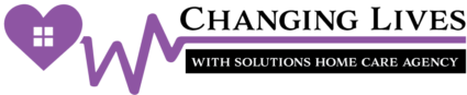 Changing Lives with Solutions Home Care Agency